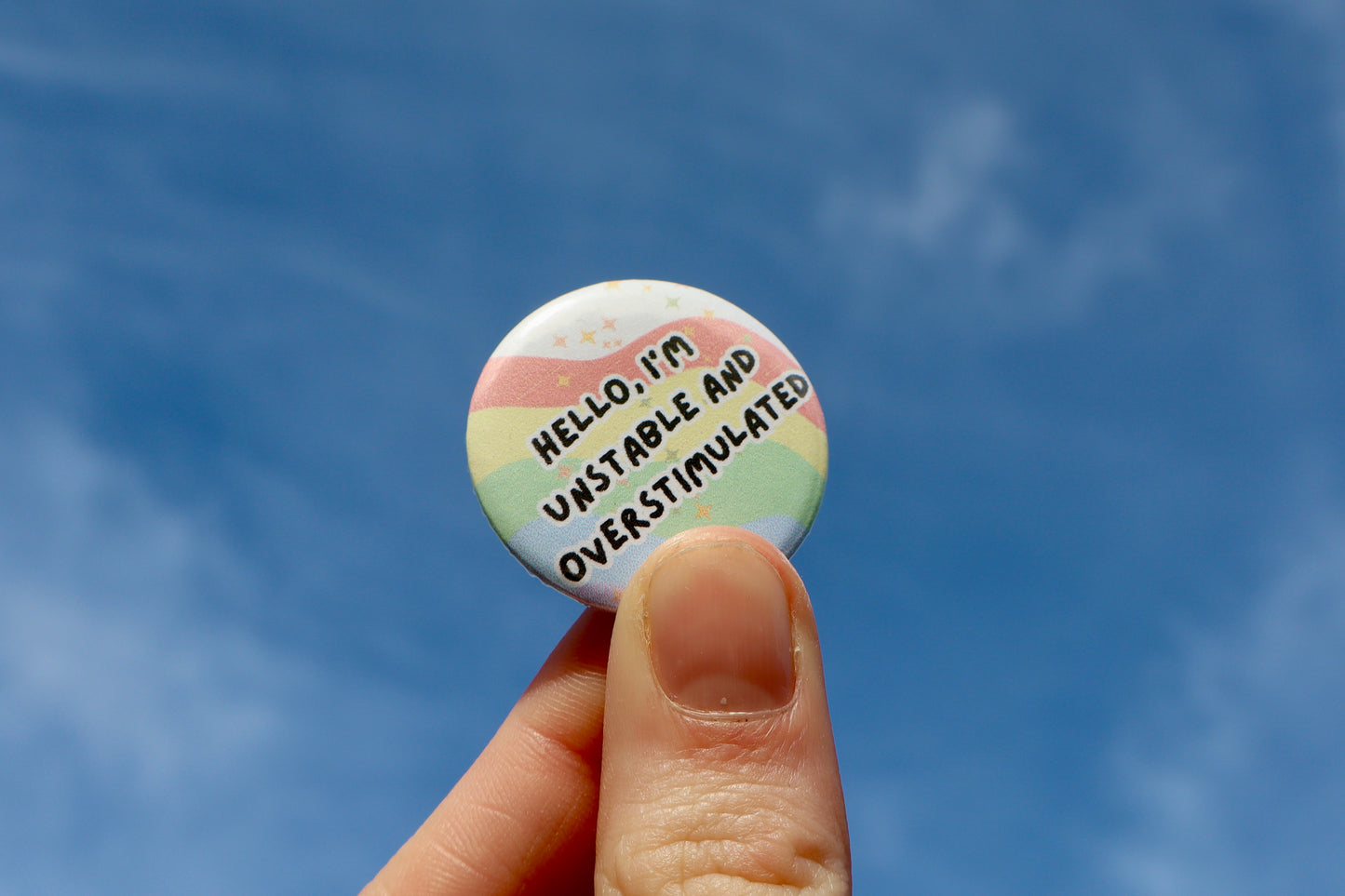 32mm Hello I’m Unstable and Overstimulated Badge | Disability |Spoonie | Autism |ADHD