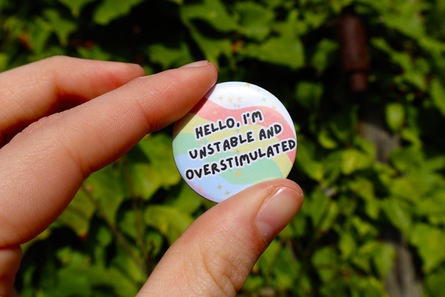 32mm Hello I’m Unstable and Overstimulated Badge | Disability |Spoonie | Autism |ADHD